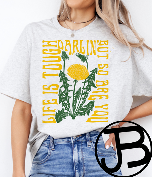 Life Is Tough Darlin Design