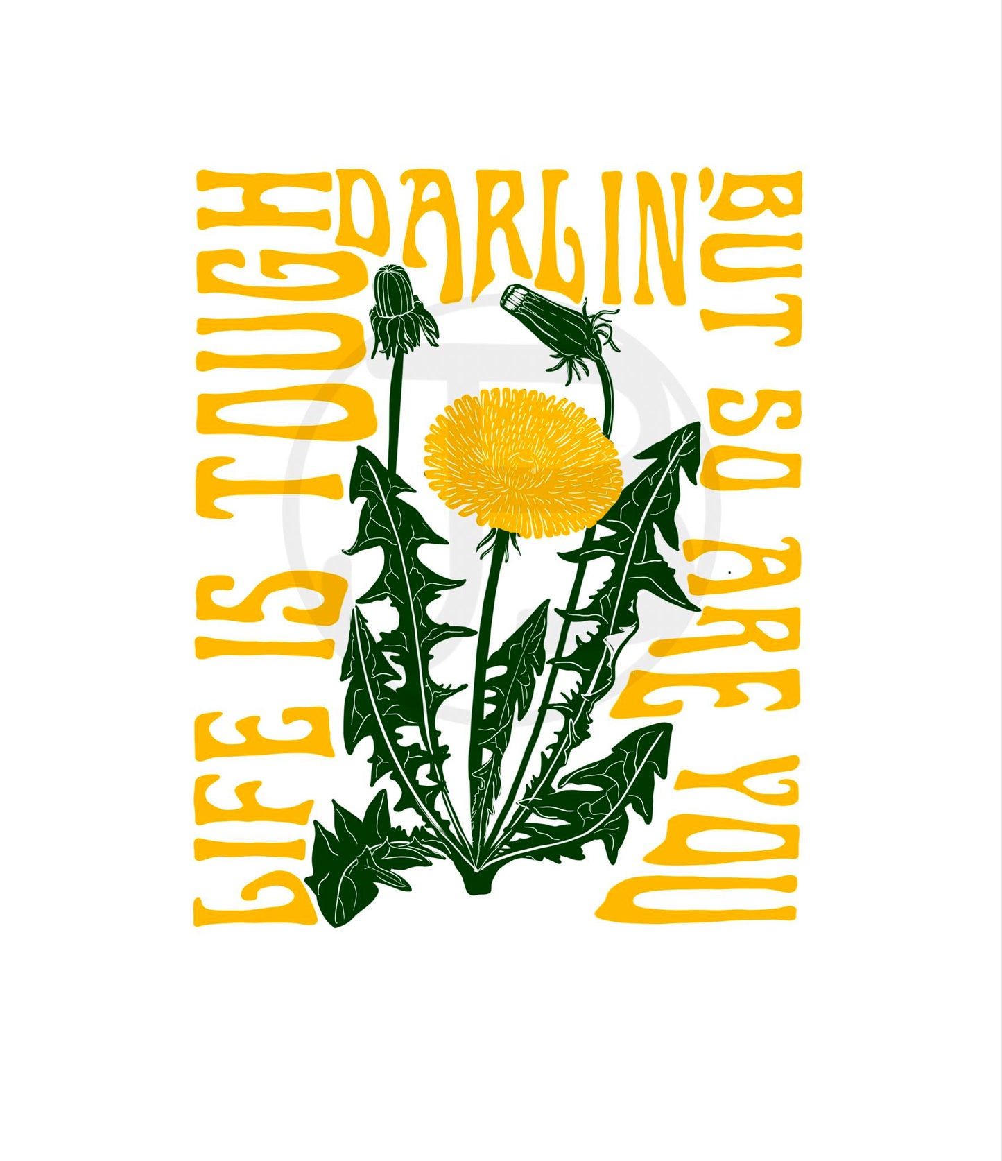 Life Is Tough Darlin Design