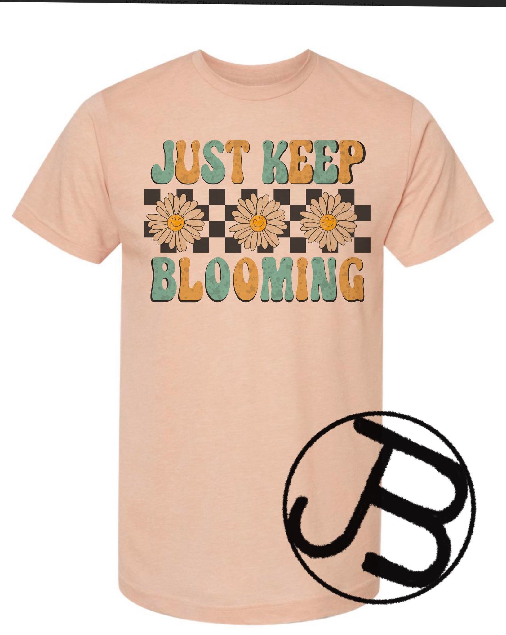 Just Keep Blooming Tee