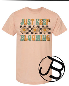 Just Keep Blooming Tee