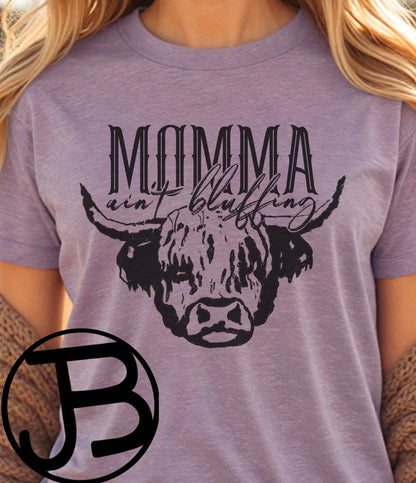 Momma Ain't Bluffin Design
